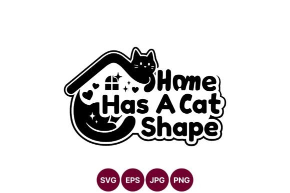 Home Has a Cat Shape