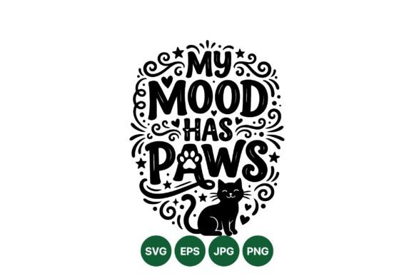 My Mood Has Paws Cat Design